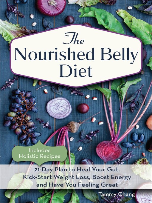 Title details for The Nourished Belly Diet by Tammy Chang - Available